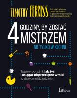 4 godziny by zostać mistrzem nie tylko w kuchni. Autor: Timothy Ferriss. SmakLiter.pl Okładka książki 4 godziny by zostać mistrzem nie tylko w kuchni