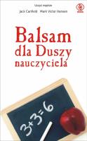 BALSAM DLA DUSZY NAUCZYCIELA. Autor: Jack Canfield, Mark Victor Hansen. SmakLiter.pl Okładka książki BALSAM DLA DUSZY NAUCZYCIELA