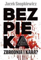 Bezpieka Zbrodnia i kara?. Autor: Jacek Snopkiewicz. SmakLiter.pl Okładka książki Bezpieka Zbrodnia i kara?