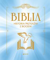Biblia Historia przyjaźni z Bogiem. Autor: Campagnac Francois, Christophe Raimbault, Py-Renaudie Fabienne. SmakLiter.pl Okładka książki Biblia Historia przyjaźni z Bogiem