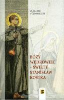 Boży wędrowiec - Święty Stanisław Kostka. Autor: Wójtowicz Marek. SmakLiter.pl Okładka książki Boży wędrowiec - Święty Stanisław Kostka