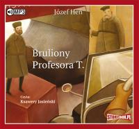 Bruliony Profesora T - Audiobook. Autor: Józef Hen. SmakLiter.pl Okładka książki Bruliony Profesora T - Audiobook