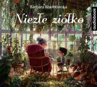 CD MP3 NIEZŁE ZIÓŁKO. Autor: Barbara Kosmowska. SmakLiter.pl Okładka książki CD MP3 NIEZŁE ZIÓŁKO