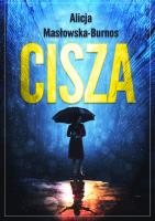 Cisza. Autor: Masłowska-Burnos Alicja. SmakLiter.pl Okładka książki Cisza
