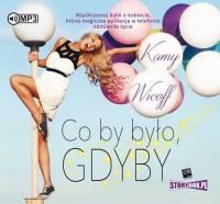 Co by było gdyby - Audiobook. Autor: Kamy Wicoff. SmakLiter.pl Okładka książki Co by było gdyby - Audiobook