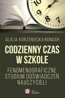 Codzienny czas w szkole. Autor: Korzeniecka-Bondar Alicja. SmakLiter.pl Okładka książki Codzienny czas w szkole