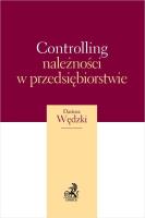 Controlling należności w przedsiębiorstwie. Autor: Wędzki Dariusz. SmakLiter.pl Okładka książki Controlling należności w przedsiębiorstwie