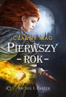 Czarny Mag. Pierwszy rok. Tom 1. Autor: Rachel E. Carter. SmakLiter.pl Okładka książki Czarny Mag. Pierwszy rok. Tom 1