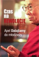 Czas na rewolucję! Apel Dalajlamy do młodzieży. Autor: Dalajlama i Sofia Stril-Rever. SmakLiter.pl Okładka książki Czas na rewolucję! Apel Dalajlamy do młodzieży