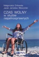 Czas wolny w służbie niepełnosprawnych. Autor: Orłowska Małgorzata, Błeszyński Jacek Jarosław. SmakLiter.pl Okładka książki Czas wolny w służbie niepełnosprawnych
