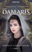 DAMARIS POWRÓT CZARODZIEJKI. Autor: ANGELIKA PSARSKA. SmakLiter.pl Okładka książki DAMARIS POWRÓT CZARODZIEJKI
