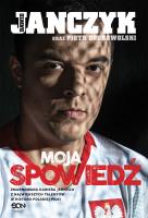 DAWID JANCZYK MOJA SPOWIEDŹ. Autor: DAWID JANCZYK, Dobrowolski Piotr. SmakLiter.pl Okładka książki DAWID JANCZYK MOJA SPOWIEDŹ