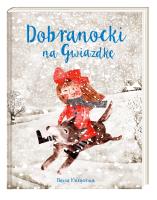 Dobranocki na Gwiazdkę. Autor: Agnieszka Tyszka, Małgorzata Strękowska-Zaremba, Ostrowicka Beata, Barbara Kosmowska, Roksana Jędrzejewska-Wróbel, Manuela Gretkowska, Beszczyńska Zofia, Paweł Beręsewicz, Justyna Bednarek, Grażyna Bąkiewicz. SmakLiter.pl Okładka książki Dobranocki na Gwiazdkę