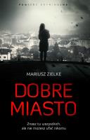 Dobre miasto. Autor: Mariusz Zielke. SmakLiter.pl Okładka książki Dobre miasto