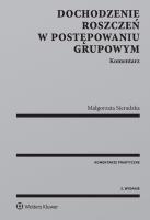 Okładka książki Dochodzenie roszczeń w postępowaniu grupowym Komentarz