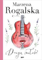 Druga miłość. Autor: Marzena Rogalska. SmakLiter.pl Okładka książki Druga miłość