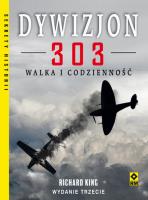 Dywizjon 303 Walka i codzienność w.3. Autor: King Richard. SmakLiter.pl Okładka książki Dywizjon 303 Walka i codzienność w.3
