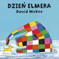 Dzień Elmera. Autor: David McKee. SmakLiter.pl Okładka książki Dzień Elmera