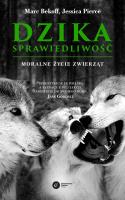 Dzika sprawiedliwość. Autor: JESICA PIERCE, MARC BEKOFF. SmakLiter.pl Okładka książki Dzika sprawiedliwość