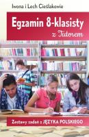 Egzamin 8-klasisty Zestawy zadań z języka polskiego. Autor: Cieślak Iwona, Cieślak Lech. SmakLiter.pl Okładka książki Egzamin 8-klasisty Zestawy zadań z języka polskiego