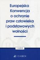 Europejska Konwencja o ochronie praw człowieka i podstawowych wolności. Autor: Opracowanie zbiorowe. SmakLiter.pl Okładka książki Europejska Konwencja o ochronie praw człowieka i podstawowych wolności