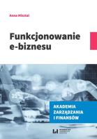 Funkcjonowanie e-biznesu. Autor: Wawryszuk-Misztal Anna. SmakLiter.pl Okładka książki Funkcjonowanie e-biznesu