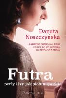 Futra, perły i łzy jak piołun gorzkie DL. Autor: Noszczyńska Danuta. SmakLiter.pl Okładka książki Futra, perły i łzy jak piołun gorzkie DL