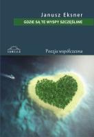 Gdzie są te wyspy szczęśliwe. Autor: Eksner Janusz. SmakLiter.pl Okładka książki Gdzie są te wyspy szczęśliwe