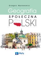 Geografia społeczna Polski. Autor: Grzegorz Węcławowicz. SmakLiter.pl Okładka książki Geografia społeczna Polski