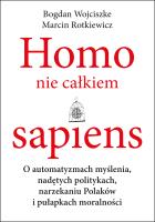Homo nie całkiem sapiens. Autor: Marcin Rotkiewicz, Bogdan Wojciszke. SmakLiter.pl Okładka książki Homo nie całkiem sapiens