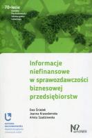 Informacje niefinansowe w sprawozdawczości biznesowej przedsiębiorstw. Autor: Śnieżek Ewa, Krasodomska Joanna, Szadziewska Arleta. SmakLiter.pl Okładka książki Informacje niefinansowe w sprawozdawczości biznesowej przedsiębiorstw