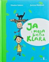 JA I MOJA SIOSTRA KLARA. Autor: Inkiow Dimiter. SmakLiter.pl Okładka książki JA I MOJA SIOSTRA KLARA