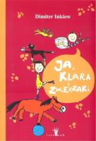 JA KLARA I ZWIERZAKI. Autor: Inkiow Dimiter. SmakLiter.pl Okładka książki JA KLARA I ZWIERZAKI