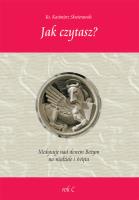 Jak czytasz? Medytacje nad słowem Bożym na niedziele i święta. Rok C. Autor: ks. Kazimierz Skwierawski. SmakLiter.pl Okładka książki Jak czytasz? Medytacje nad słowem Bożym na niedziele i święta. Rok C