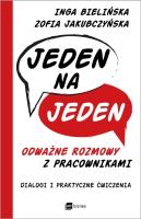 JEDEN NA JEDEN ODWAŻNE ROZMOWY Z PRACOWNIKAMI DIALOGI I PRAKTYCZNE ĆWICZENIA. Autor: Inga Bielińska, Zofia Jakubczyńska. SmakLiter.pl Okładka książki JEDEN NA JEDEN ODWAŻNE ROZMOWY Z PRACOWNIKAMI DIALOGI I PRAKTYCZNE ĆWICZENIA