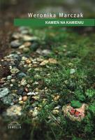 Kamień na kamieniu. Autor: Marczak Weronika. SmakLiter.pl Okładka książki Kamień na kamieniu