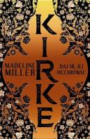 Kirke BR. Autor: Madeline Miller. SmakLiter.pl Okładka książki Kirke BR