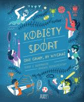 KOBIETY I SPORT ONE GRAŁY BY WYGRAĆ. Autor: RACHEL IGNOTOFSKY. SmakLiter.pl Okładka książki KOBIETY I SPORT ONE GRAŁY BY WYGRAĆ