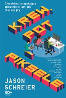 Krew pot i piksele. Autor: Schreier Jason. SmakLiter.pl Okładka książki Krew pot i piksele