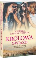 Królowa gwiazd. Autor: Walczak-Chojecka Agnieszka. SmakLiter.pl Okładka książki Królowa gwiazd