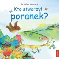 Okładka książki Kto stworzył poranek?