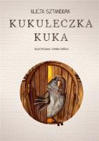 Kukułeczka kuka. Autor: Alicja Morawiec-Sztandera. SmakLiter.pl Okładka książki Kukułeczka kuka