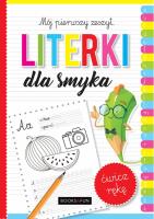 Literki dla smyka. Mój pierwszy zeszyt. Autor: Opracowanie zbiorowe. SmakLiter.pl Okładka książki Literki dla smyka. Mój pierwszy zeszyt