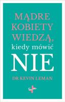 Mądre kobiety wiedzą kiedy mówić NIE. Autor: Kevin Leman. SmakLiter.pl Okładka książki Mądre kobiety wiedzą kiedy mówić NIE