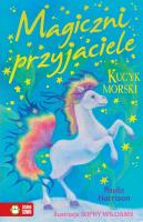 Magiczni przyjaciele. Kucyk morski. Autor: Harrison Paula, Williams Sophy. SmakLiter.pl Okładka książki Magiczni przyjaciele. Kucyk morski