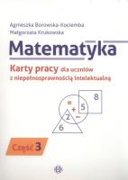 Matematyka. KP dla uczniów z niepeł. intel. cz.3. Autor: Agnieszka Borowska-Kociemba, Małgorzata Krukowska. SmakLiter.pl Okładka książki Matematyka. KP dla uczniów z niepeł. intel. cz.3