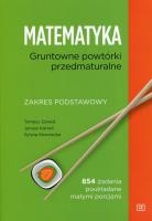 Matematyka LO Gruntowne powtórki przedmaturalne ZP. Autor: Tomasz Szwed, Karkut Janusz, Sylwia Kownacka. SmakLiter.pl Okładka książki Matematyka LO Gruntowne powtórki przedmaturalne ZP