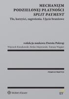 Mechanizm podzielonej płatności split payment. Autor: Kieszkowski Wojciech, Majerowski Stefan, Pokrop Dorota, Wagner Tomasz. SmakLiter.pl Okładka książki Mechanizm podzielonej płatności split payment