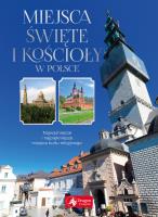 Miejsca święte i kościoły w Polsce. Autor: Opracowanie zbiorowe. SmakLiter.pl Okładka książki Miejsca święte i kościoły w Polsce