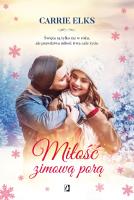 Miłość zimową porą. Autor: Elks Carrie. SmakLiter.pl Okładka książki Miłość zimową porą